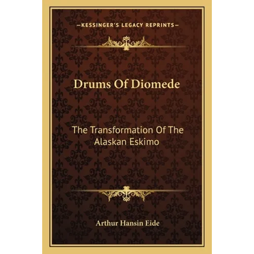 Drums Of Diomede: The Transformation Of The Alaskan Eskimo