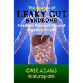 The Science of Leaky Gut Syndrome: Intestinal Permeability and Digestive Health