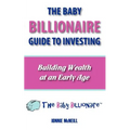 The Baby Billionaire Guide to Investing