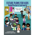 Future Plans for kids: Healthcare Careers
