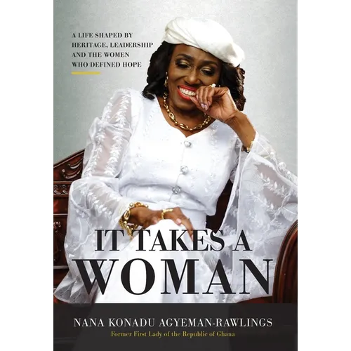 It Takes a Woman: A Life Shaped by Heritage, Leadership and the Women who defined Hope