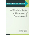 A Clinician's Guide to Disclosures of Sexual Assault