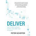 Deliver: How to deliver software projects using Agile ways of working