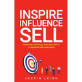 Inspire, Influence, Sell: Master the psychology, skills and systems of the world's best sales teams