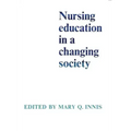 Nursing Education in a Changing Society