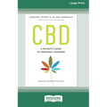CBD: A Patient's Guide to Medicinal Cannabis--Healing without the High [Standard Large Print 16 Pt Edition]