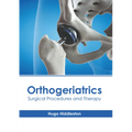Orthogeriatrics: Surgical Procedures and Therapy