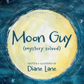 Moon Guy: (Mystery Solved)