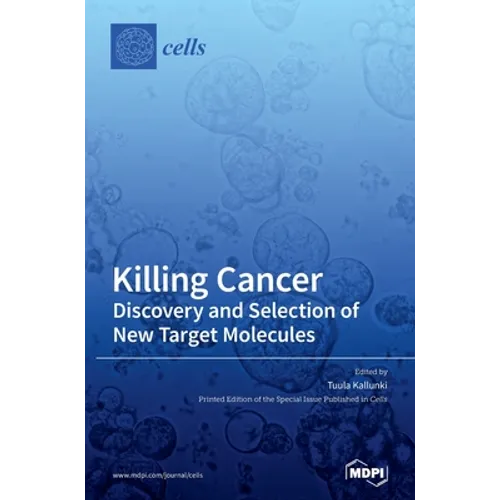 Killing Cancer: Discovery and Selection of New Target Molecules