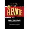 Elevate: Build a Business Where Everybody Wins