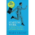 100 Things You Need To Know: Starting Work: for Interns, New Hires, and Summer Associates