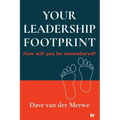 YOUR LEADERSHIP FOOTPRINT - 2025 Updated Edition: How will you be remembered?