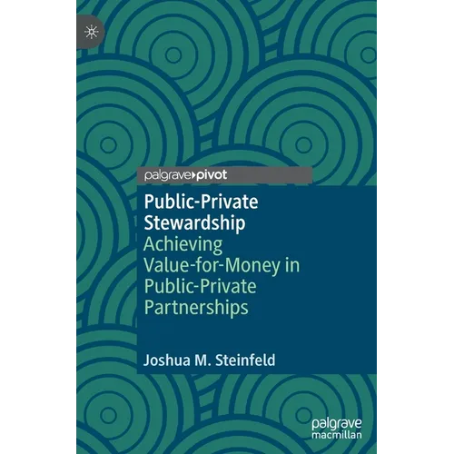 Public-Private Stewardship: Achieving Value-For-Money in Public-Private Partnerships