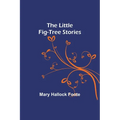 The Little Fig-tree Stories