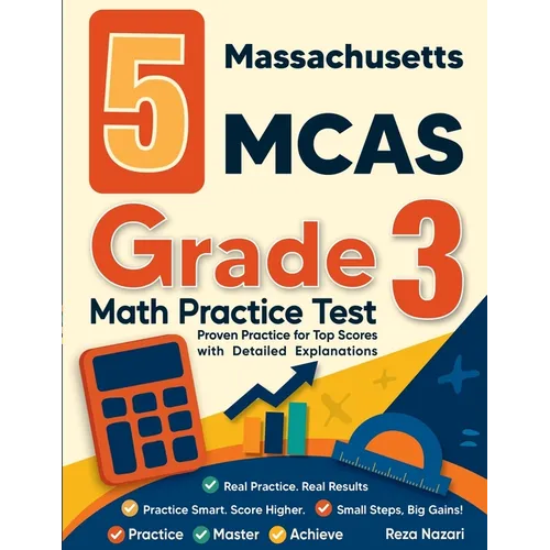 5 Massachusetts MCAS Grade 3 Math Practice Tests: Proven Practice for Top Scores with Detailed Explanations