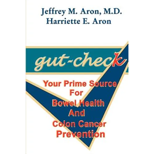 Gut-Check: Your Prime Source for Bowel Health and Colon Cancer Prevention