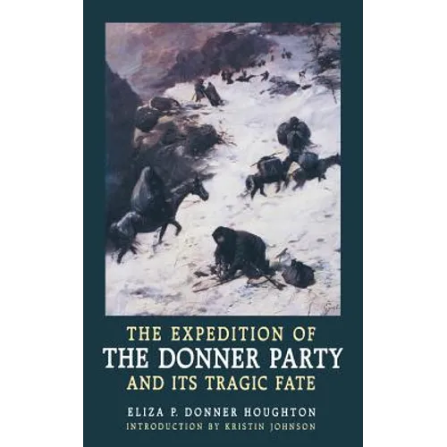 The Expedition of the Donner Party and Its Tragic Fate
