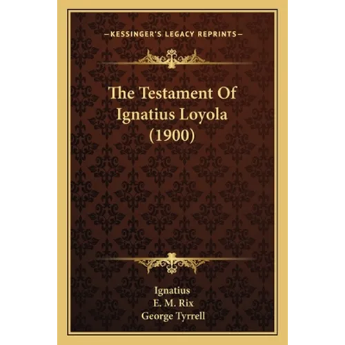 The Testament Of Ignatius Loyola (1900)