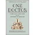 One Doctor: Close Calls, Cold Cases, and the Mysteries of Medicine