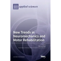 New Trends in Neuromechanics and Motor Rehabilitation
