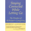 Staying Connected While Letting Go: The Paradox of Alzheimer's Caregiving