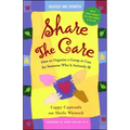 Share the Care: How to Organize a Group to Care for Someone Who Is Seriously Ill