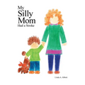 My Silly Mom Had a Stroke