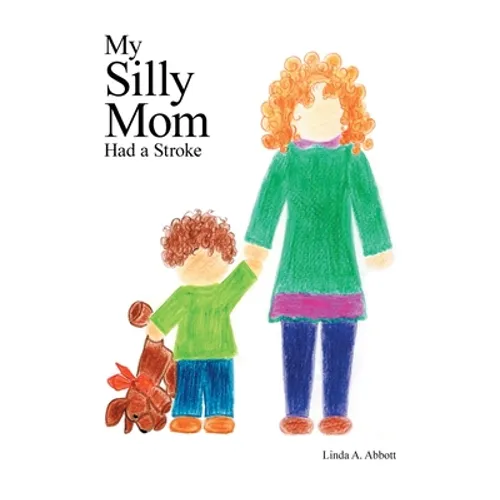 My Silly Mom Had a Stroke
