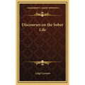Discourses on the Sober Life