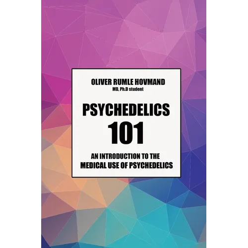 Psychedelics 101: An introduction to the medical use of psychedelics