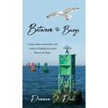 Between the Buoys: Living a values-centered life is only a matter of keeping your actions Between the Buoys.