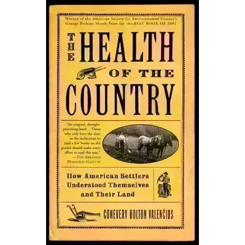 The Health of the Country: How American Settlers Understood Themselves and Their Land