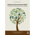 Global Environmental Politics: Concepts, Theories and Case Studies