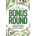 The Bonus Round: Corporate Sales Lessons & Strategy