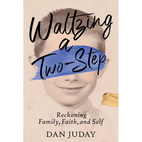 Waltzing A Two-Step: Reckoning Family, Faith, And Self
