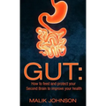 Gut: How to feed and protect your Second Brain to improve your health