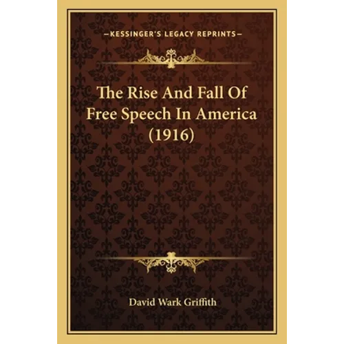 The Rise And Fall Of Free Speech In America (1916)