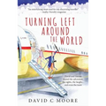 Turning Left Around The World: David and Helene shared the adventure, the sights, the laughs... and even the tears