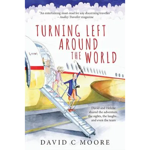 Turning Left Around The World: David and Helene shared the adventure, the sights, the laughs... and even the tears