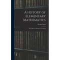 A History of Elementary Mathematics: With Hints on Methods of Teaching