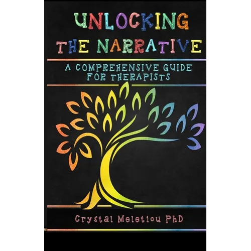 Unlocking the Narrative: A Comprehensive Guide for Therapists