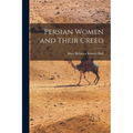Persian Women and Their Creed