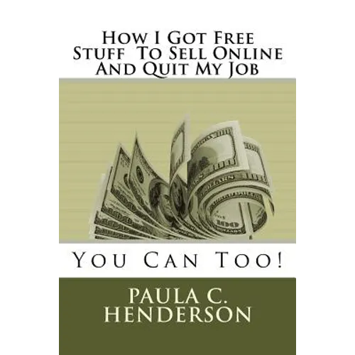 How I Got Free Stuff To Sell Online And Quit My Job: You Can Too!