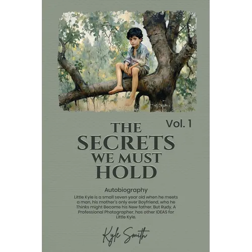 The Secrets We Must Hold: Volume 1