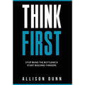 Think First: Stop Being the Bottleneck, Start Building Thinkers