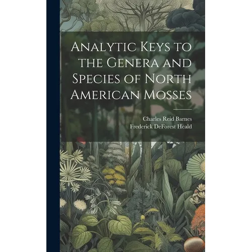 Analytic Keys to the Genera and Species of North American Mosses