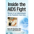 Inside the AIDS Fight: Memoir of an Epidemiologist at the Pandemic Front Lines