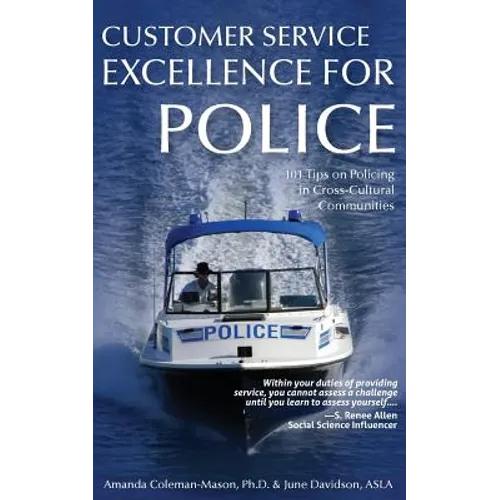 Customer Service Excellence for Police: 101 Tips on Policing in Cross-Cultural Communities