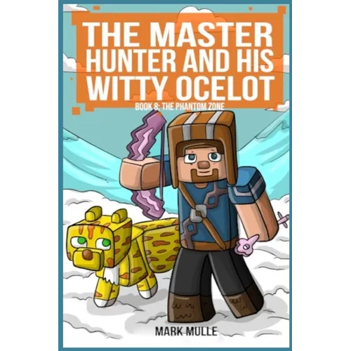 Master Hunter - Robots Revolt Book 8: The Phantom Zone (The Master Hunter and His Witty Ocelot)