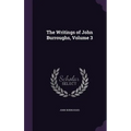 The Writings of John Burroughs, Volume 3